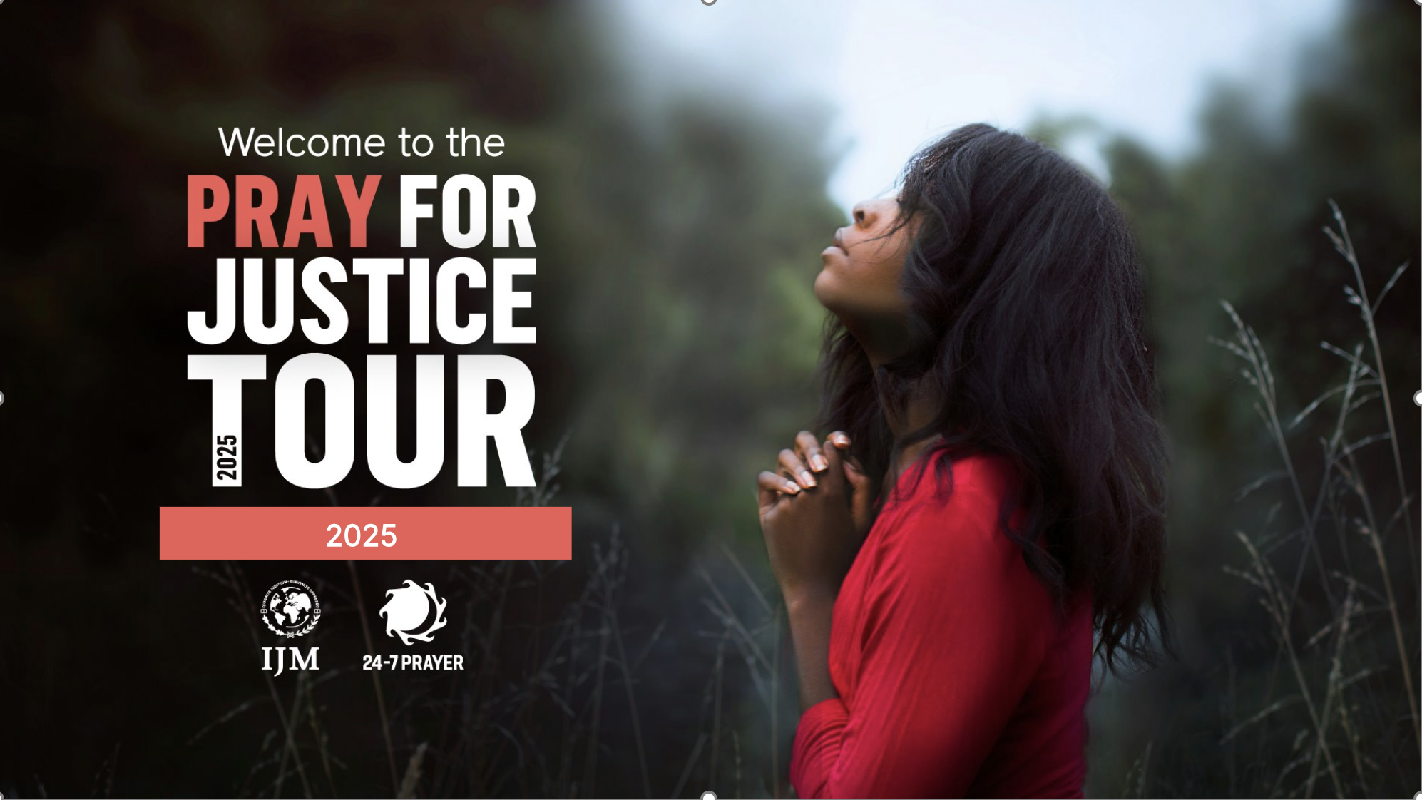 Pray For Justice Tour –  Pray with IJM + 24-7 Prayer